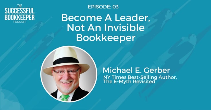 Michael E. Gerber, New York Times Best Selling Author & Co-Author of E-Myth Bookkeeper